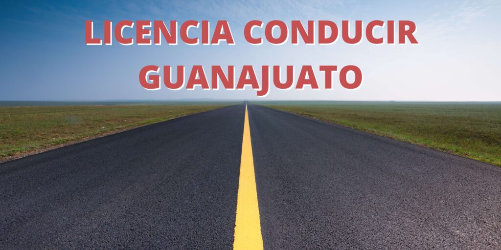 RENOVAR LICENCIA DE CONDUCIR GUANAJUATO